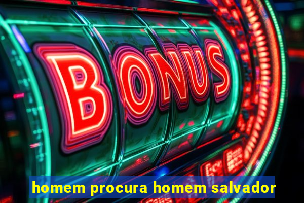 homem procura homem salvador